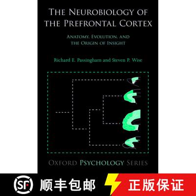 【3-4周达】The Neurobiology of the Prefrontal Cortex: Anatomy, Evolution, and the Origin of Insight [9780198714699]