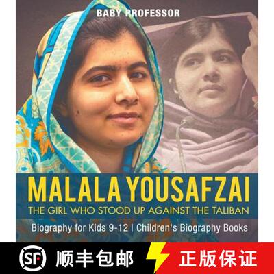 【3-4周达】Malala Yousafzai : The Girl Who Stood Up Against the Taliban - Biography for Kids 9-12 | C... [9781541911949]