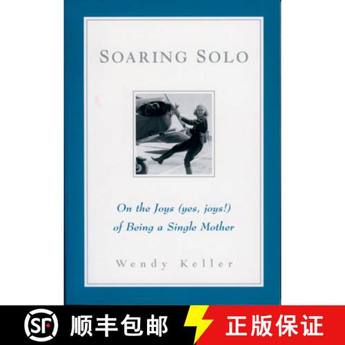 预订 Soaring Solo: On the Joys (Yes, Joys!) of Being a Single Mother [9781885171603]