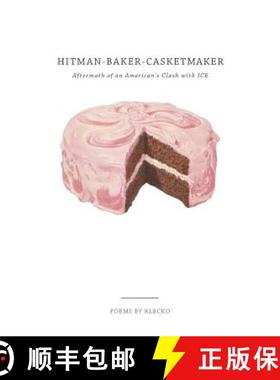 预订 Hitman-Baker-Casketmaker: Aftermath of an American's Clash with ICE [9780578426297]