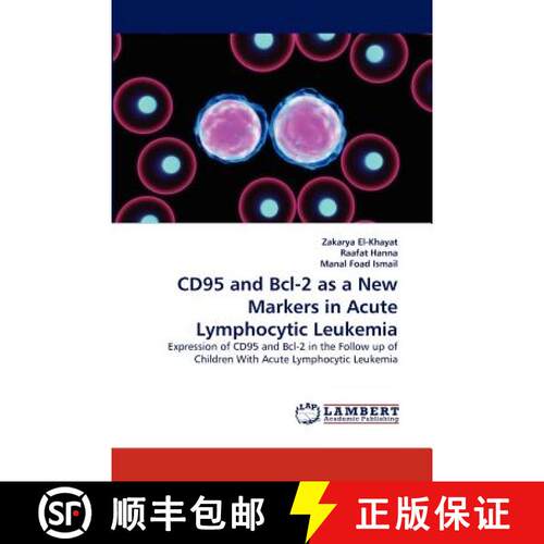 预订 Cd95 and Bcl-2 as a New Markers in Acute Lymphocytic Leukemia [9783844330151]