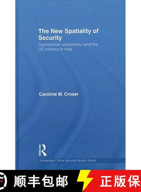 【3-4周达】精装 The New Spatiality of Security : Operational Uncertainty and the US Military in Iraq [9780415565226]