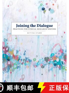 【3-4周达】Joining the Dialogue: Practices for Ethical Research Writing: Practices for Ethical Resear... [9781554813957]