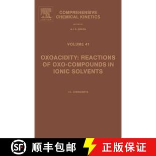 【3-4周达】Oxoacidity: Reactions of Oxo-Compounds in Ionic Solvents: Volume 41 [9780444517821]