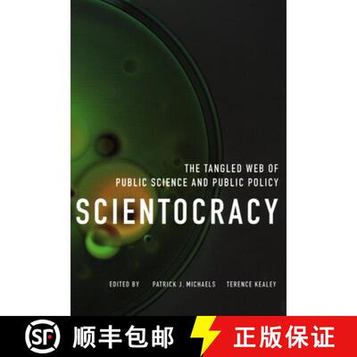 【3-4周达】Scientocracy : The Tangled Web of Public Science and Public Policy [9781948647496]