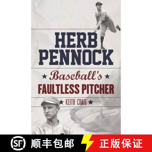 【3-4周达】精装 Herb Pennock : Baseball's Faultless Pitcher [9781442252196]