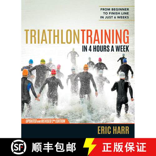【3-4周达】Triathlon Training in 4 Hours a Week: From Beginner to Finish Line in Just 6 Weeks [9781623365592]