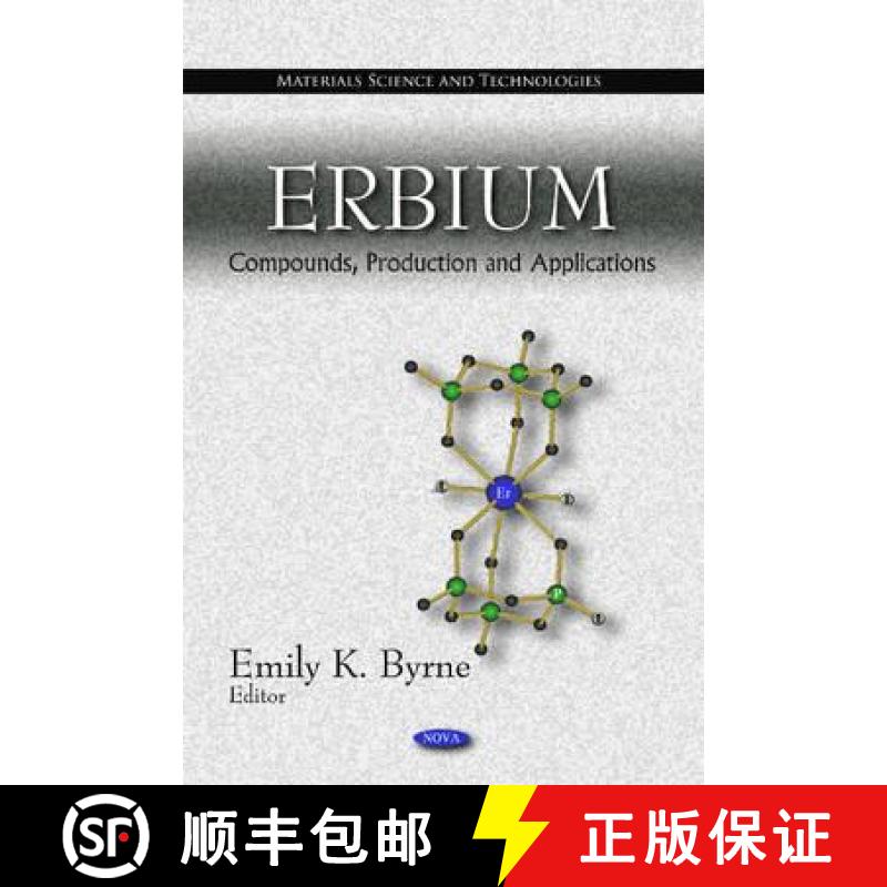 【3-4周达】Erbium: Compounds, Production and Applications [9781616689896]