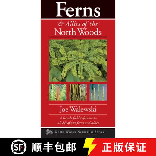 【3-4周达】Ferns & Allies of the North Woods : A Handy Field Reference to All 86 of Our Ferns and Allies [9781936571086]
