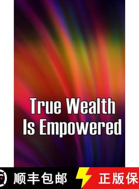 预订 True Wealth Is Empowered: This Book Will Show You Exactly What You Need To Do To Finally Be A Fi... [9783986087142]