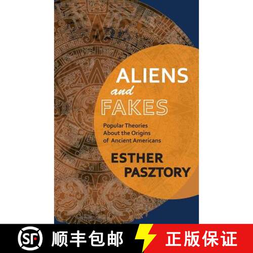 【3-4周达】Aliens and Fakes: Popular Theories About the Origins of Ancient Americans [9781882190737]