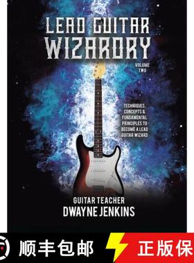 【3-4周达】Lead Guitar Wizardry: Volume 2: A Comprehensive Training Course [9781733064422]