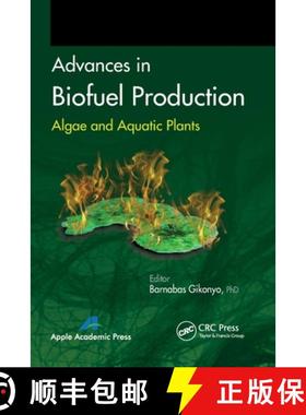 【3-4周达】Advances in Biofuel Production: Algae and Aquatic Plants [9781774633175]