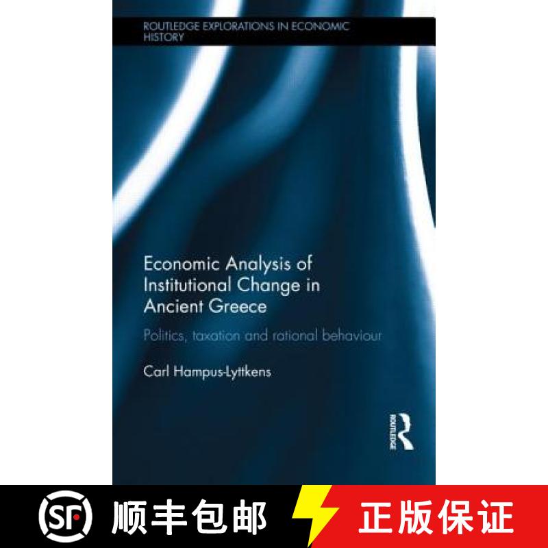 【3-4周达】Economic Analysis of Institutional Change in Ancient Greece: Politics, Taxation and Ration... [9780415630160]