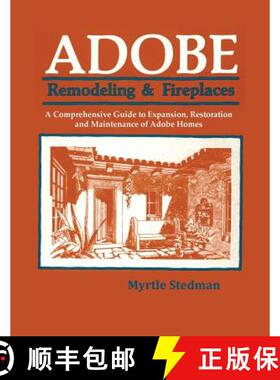 【3-4周达】Adobe Remodeling & Fireplaces: A Comprehensive Guide to Expansion, Restoration and Mainten... [9780865340862]