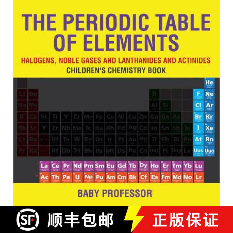 【3-4周达】The Periodic Table of Elements - Halogens, Noble Gases and Lanthanides and Actinides | Chi... [9781541939936]