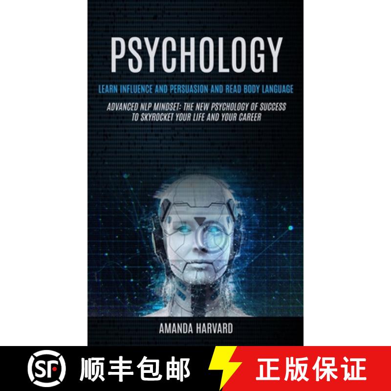【3-4周达】Psychology: Learn Influence And Persuasion And Read Body Language (Advanced Nlp Mindset: T... [9781774854525]