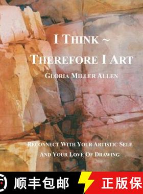 预订 I Think Therefore I Art: Reconnect With Your Artistic Self And Your Love of Drawing [9780985817909]