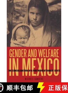 【3-4周达】Gender and Welfare in Mexico : The Consolidation of a Postrevolutionary State [9780271048888]