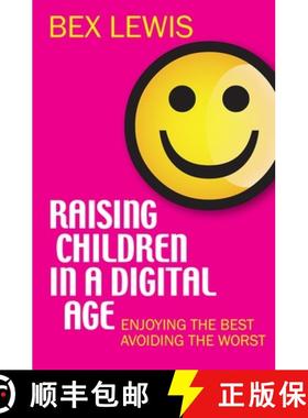【3-4周达】Raising Children in a Digital Age: Enjoying the Best, Avoiding the Worst [9780745956046]