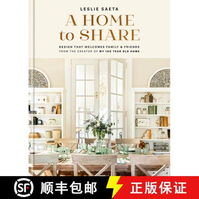 预订 精装 A Home to Share: Designs That Welcome Family and Friends, from the Creator of My 100 Year O... [9781419760532]