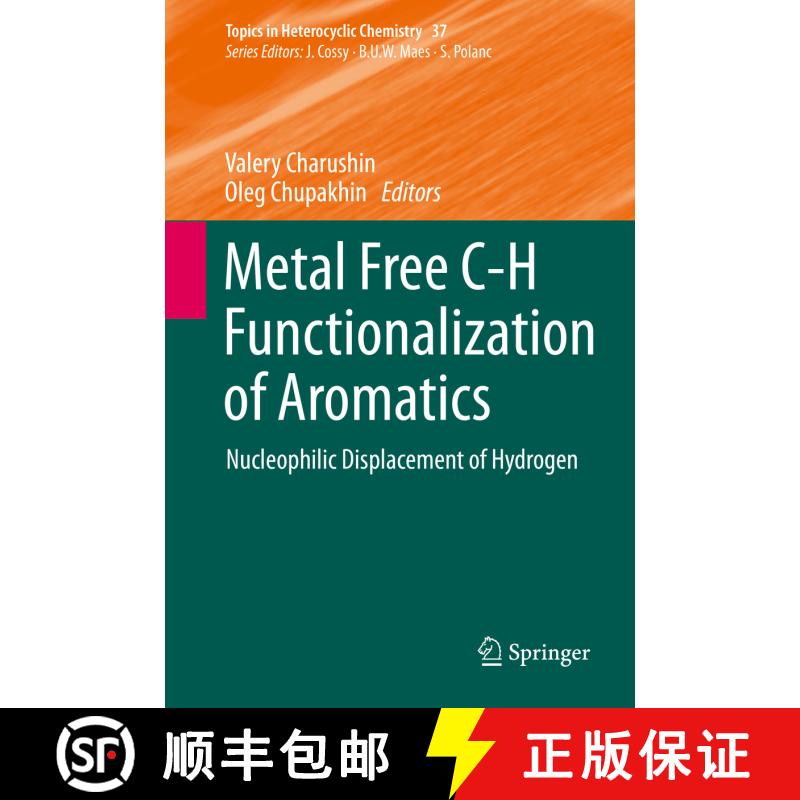 【3-4周达】精装 Metal Free C-H Functionalization of Aromatics: Nucleophilic Displacement of Hydrogen [9783319070186] - 实物图