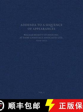 【3-4周达】Addenda to a Sequence of Appearances: Walead Beshty Studios Inc. at Dane Chantala Associat... [9780903696623]