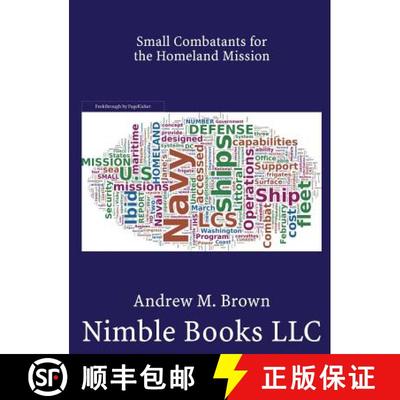【3-4周达】Small Combatants for the Homeland Mission: Littoral Combat Ships, Frigates, and Corvettes [9781608880034]