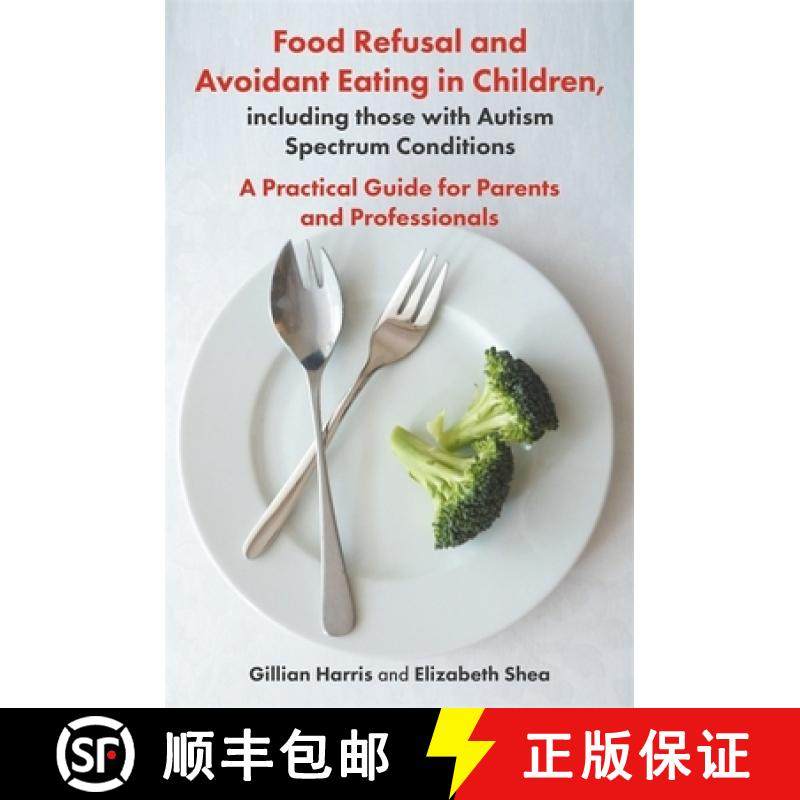 【3-4周达】Food Refusal and Avoidant Eating in Children, Including Those with Autism Spectrum Conditi... [9781785923180]
