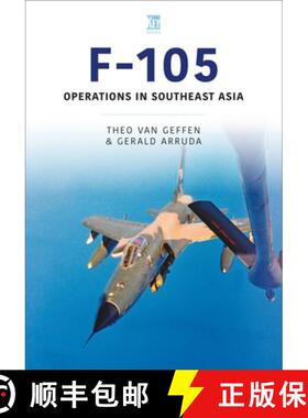 【3-4周达】Republic F-105 Thunderchief: Operations in Southeast Asia [9781802822434]