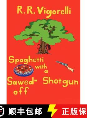 预订 Spaghetti with a Sawed-Off Shotgun [9780578110721]