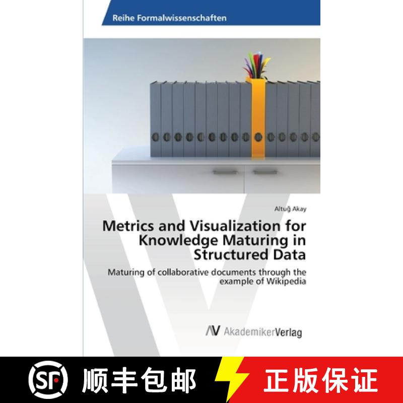 预订 Metrics and Visualization for Knowledge Maturing in Structured Data [9783639478440]