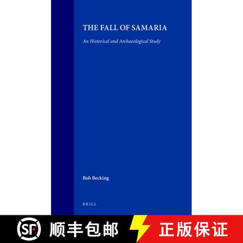 预订 精装 The Fall of Samaria: An Historical and Archaeological Study [9789004096332]