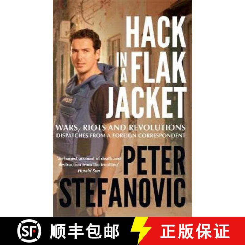 【3-4周达】Hack in a Flak Jacket: Wars, riots and revolutions - dispatches from a foreign correspondent [9780733638787]