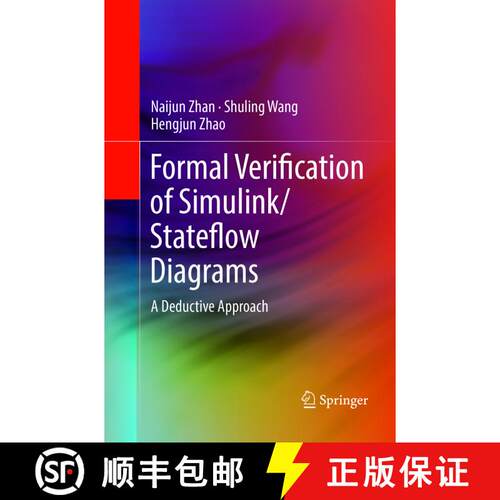 【3-4周达】Formal Verification of Simulink/Stateflow Diagrams : A Deductive Approach (Softcover repri... [9783319836386]