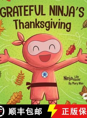 预订 Grateful Ninja's Thanksgiving: A Rhyming Children's Book About Gratitude [9781637314647]