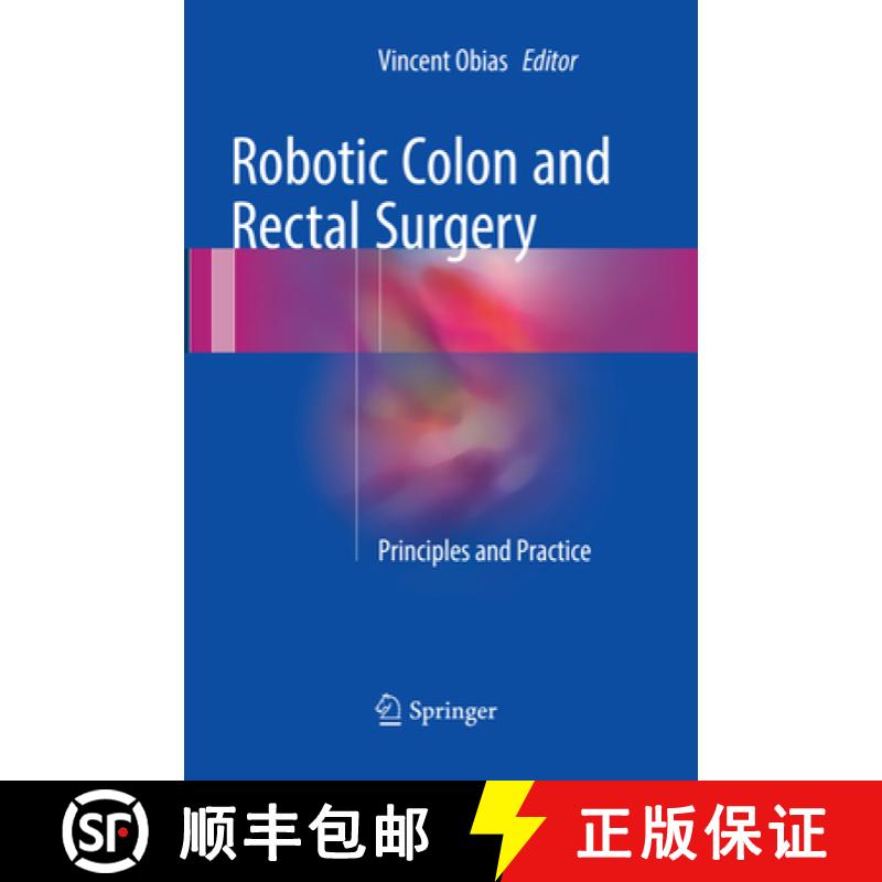 【3-4周达】Robotic Colon and Rectal Surgery : Principles and Practice [9783319827711]