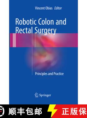 【3-4周达】Robotic Colon and Rectal Surgery : Principles and Practice [9783319827711]