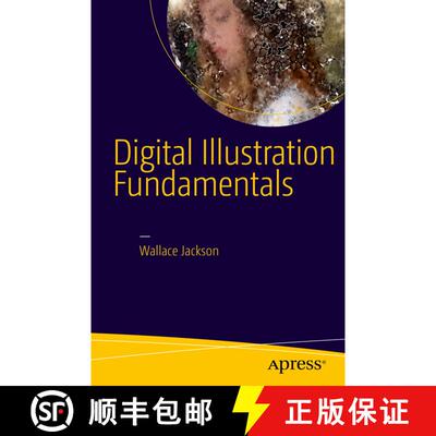 【3-4周达】Digital Illustration Fundamentals : Vector, Raster, WaveForm, NewMedia with DICF, DAEF and... [9781484216965]