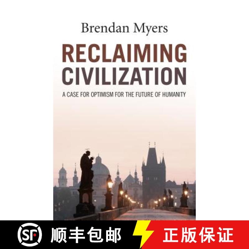 【3-4周达】Reclaiming Civilization – A Case for Optimism for the Future of Humanity: A Case for Opti... [9781785355653]