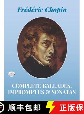 预订 Complete Ballades, Impromptus and Sonatas [9780486241647]
