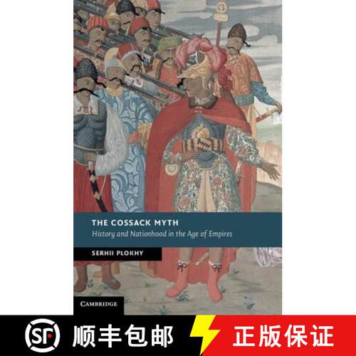 【3-4周达】精装 Cossack Myth: History and Nationhood in the Age of Empires - The Cossack Myth: Histor... [9781107022102]