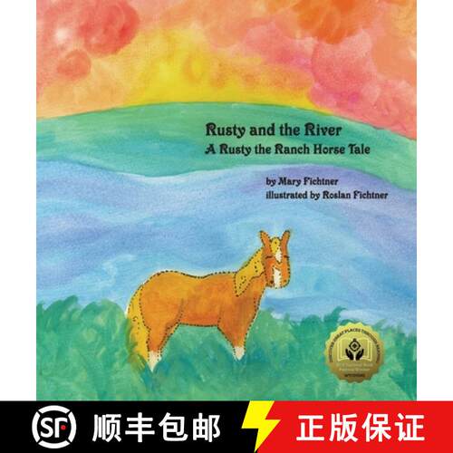 【3-4周达】精装 Rusty and the River: A Rusty the Ranch Horse Tale [9780998597133]