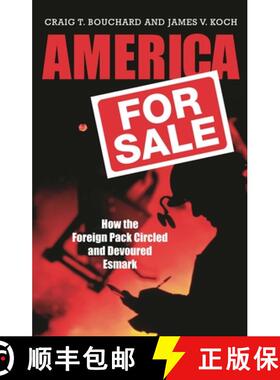 【3-4周达】America for Sale: How the Foreign Pack Circled and Devoured Esmark [9780313376788]