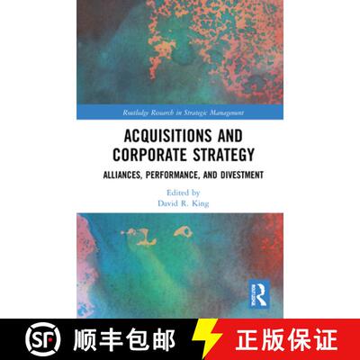 【3-4周达】Acquisitions and Corporate Strategy: Alliances, Performance, and Divestment [9781032036366]