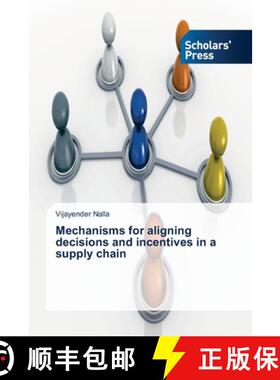 预订 Mechanisms for aligning decisions and incentives in a supply chain [9783639716276]