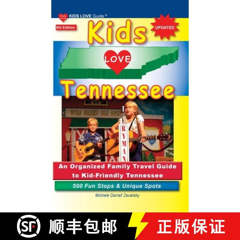 预订 KIDS LOVE TENNESSEE, 5th Edition: An Organized Family Travel Guide to Kid-Friendly Tennessee. 50... [9781733506984]