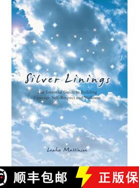 【3-4周达】Silver Linings: The Essential Guide to Building Courage, Self-Respect and Wellness [9781504359191]