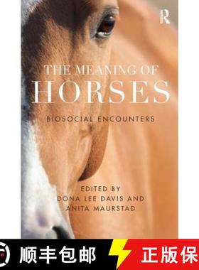 【3-4周达】The Meaning of Horses : Biosocial Encounters [9780815346715]