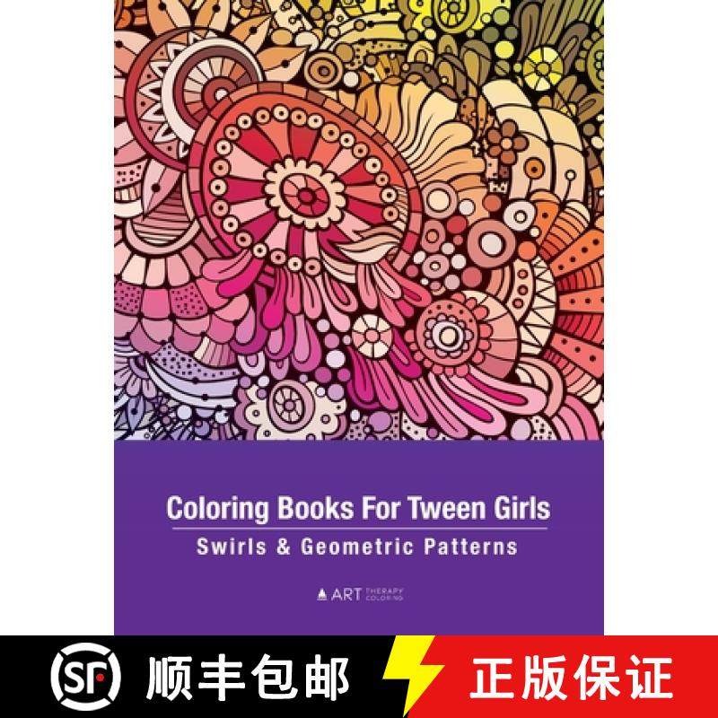 【3-4周达】Coloring Books For Tween Girls: Swirls & Geometric Patterns: Colouring Pages For Relaxatio... [9781641262927]